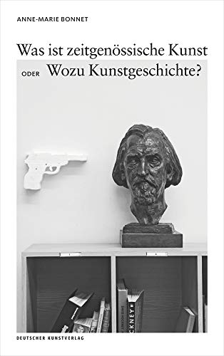 Was ist zeitgenössische Kunst oder Wozu Kunstgeschichte? (Opaion, 2) von Deutscher Kunstverlag